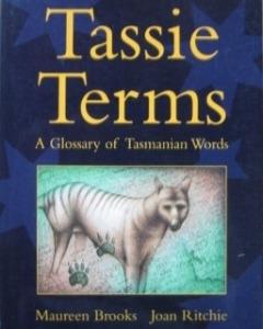 Tassie Terms: A Glossary of Tasmanian Terms