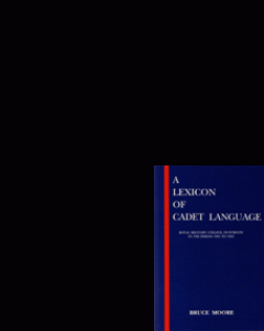 A Lexicon of Cadet Language: Royal Military College, Duntroon, in the period 1983 to 1985