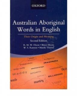 Australian Aboriginal Words in English: Their Origin and Meaning