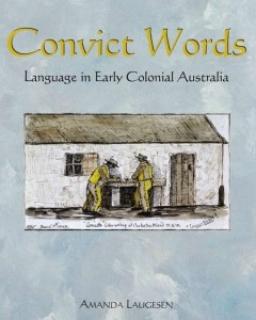 Convict Words: Language in Early Colonial Australia