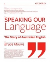 Speaking Our Language: The Story of Australian English